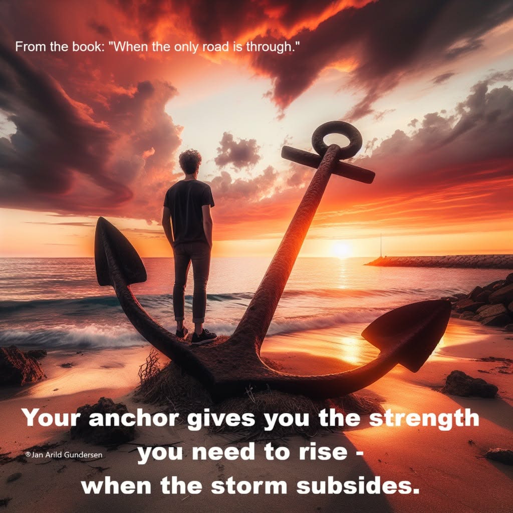 Promotional artwork for Når den eneste veien er gjennom — a figure standing on an anchor at sunset with the quote Your anchor gives you the strength you need to rise when the storm subsides